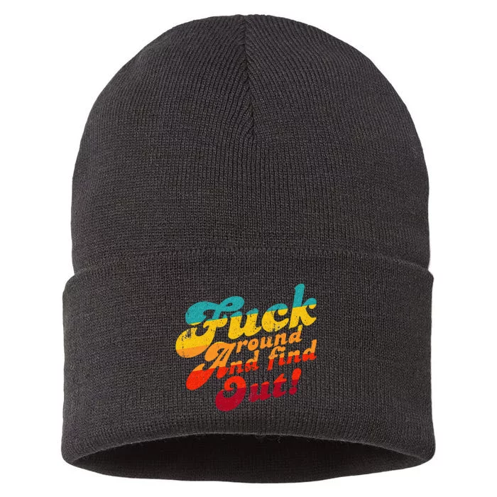 Fuck Around And Find Out FAFO F Around And Find Out Sustainable Knit Beanie