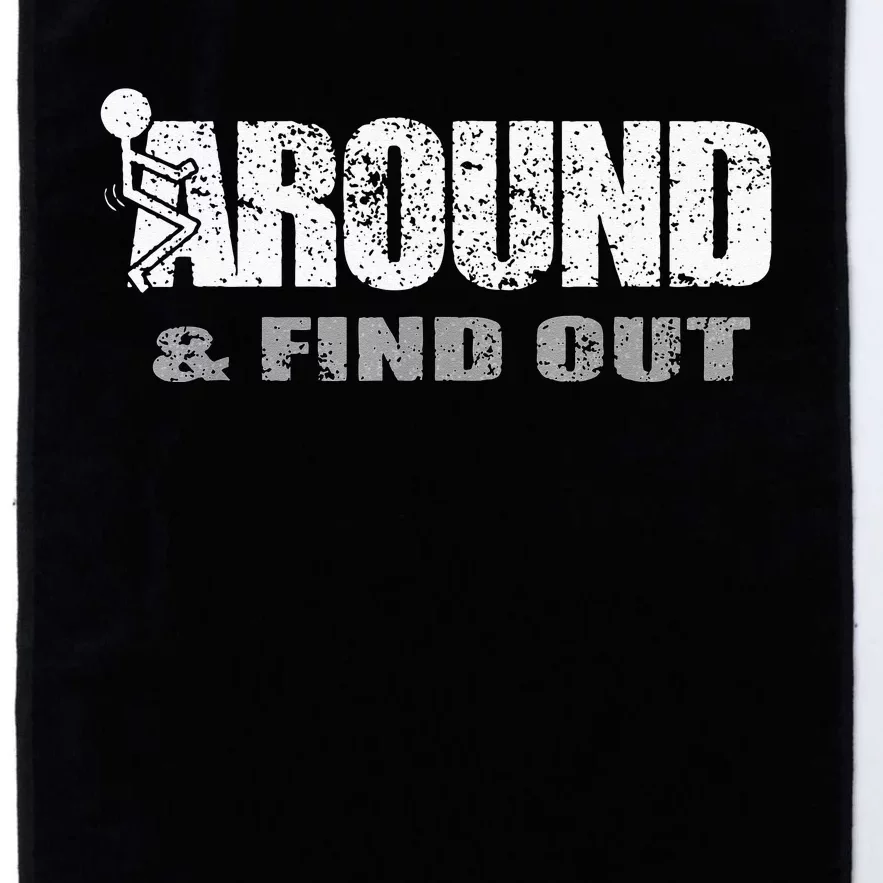 Fuck Around And Find Out Platinum Collection Golf Towel