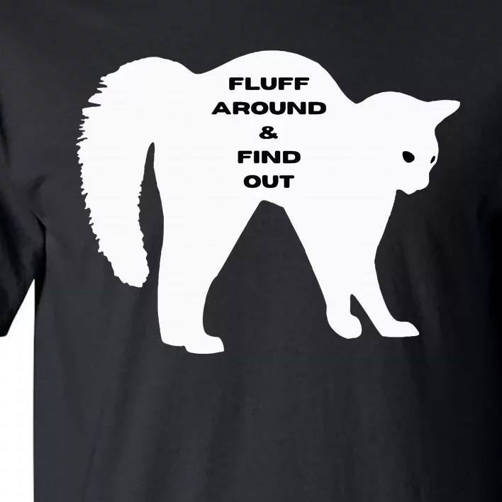 Fluff Around And Find Out Funny Cat Tall T-Shirt