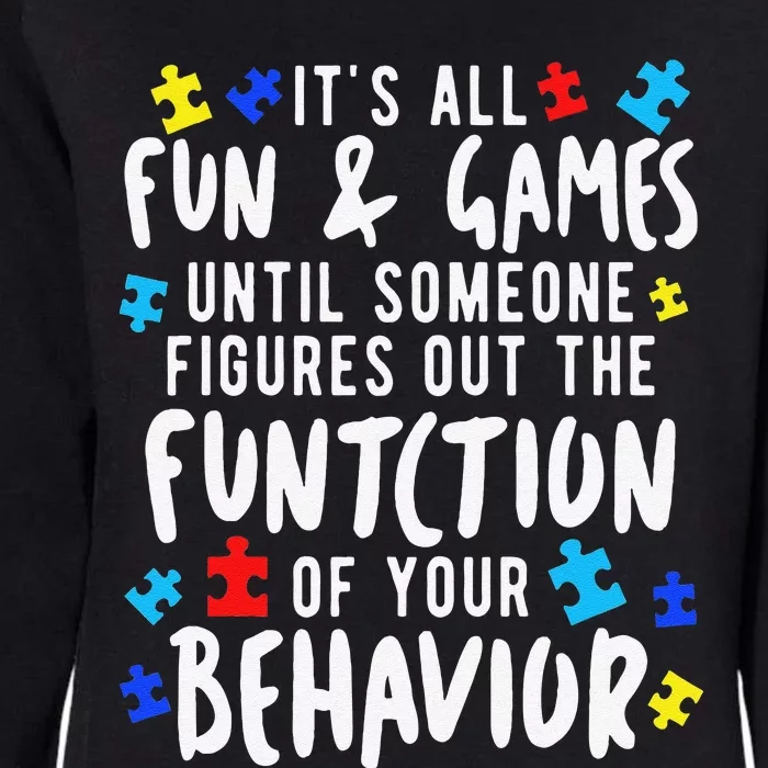 Funny Autism Awareness Behavior Design Gift For Teachers Womens California Wash Sweatshirt