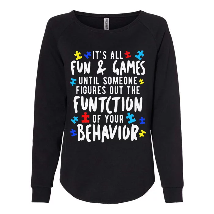 Funny Autism Awareness Behavior Design Gift For Teachers Womens California Wash Sweatshirt