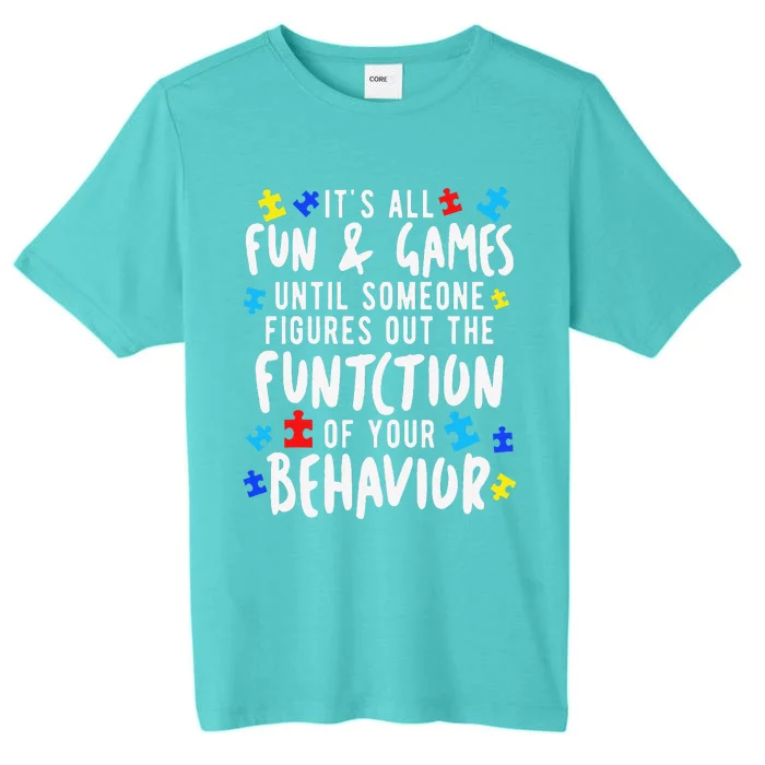 Funny Autism Awareness Behavior Design Gift For Teachers ChromaSoft Performance T-Shirt