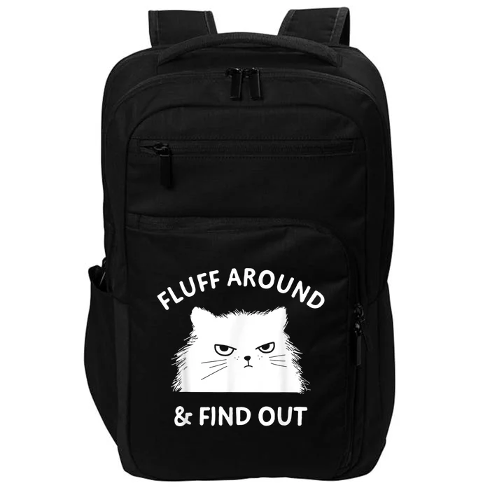 Fluff Around And Find Out Funny Cat Impact Tech Backpack