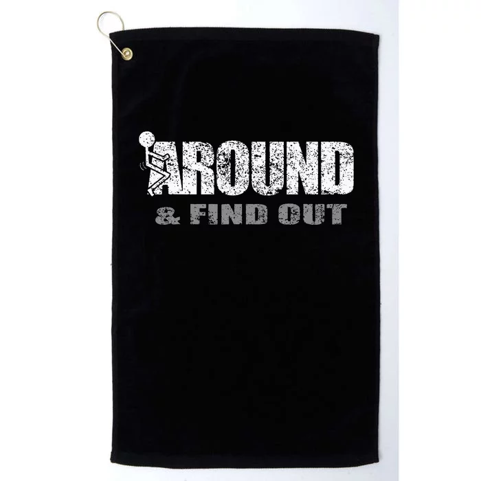 Fuck Around And Find Out Platinum Collection Golf Towel