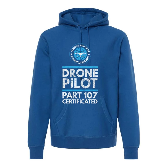 Federal Aviation Administration Certified Drone Pilot Gift Funny Gift Premium Hoodie