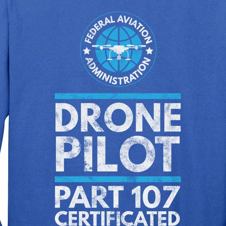 Federal Aviation Administration Certified Drone Pilot Gift Funny Gift Tall Long Sleeve T-Shirt