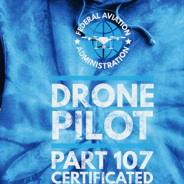 Federal Aviation Administration Certified Drone Pilot Gift Funny Gift Tie Dye Hoodie