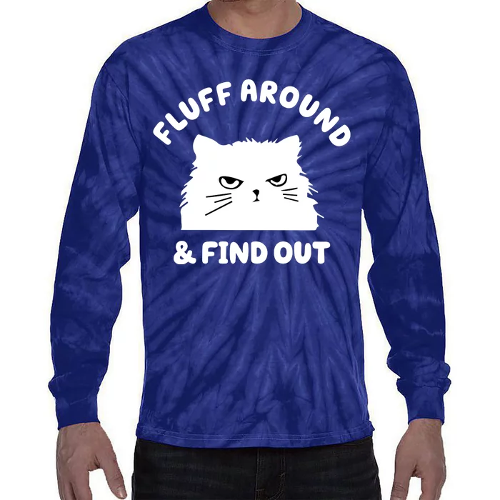 Fluff Around And Find Out Funny Angry Cat Tie-Dye Long Sleeve Shirt