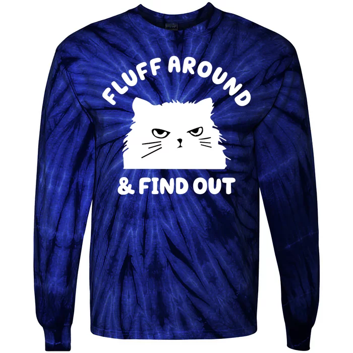 Fluff Around And Find Out Funny Angry Cat Tie-Dye Long Sleeve Shirt