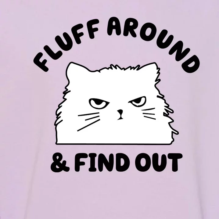 Fluff Around And Find Out Funny Angry Cat Garment-Dyed Sweatshirt