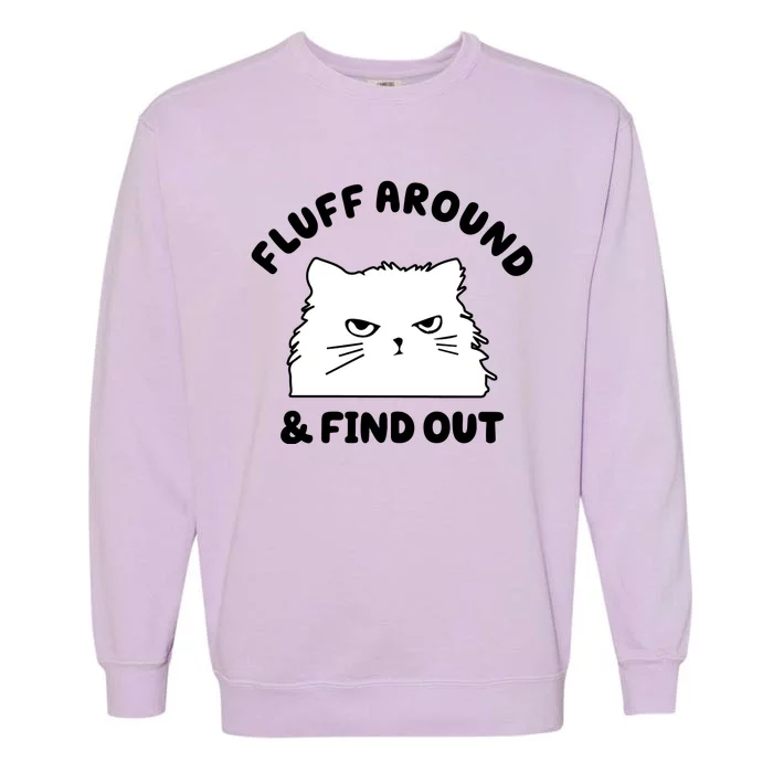 Fluff Around And Find Out Funny Angry Cat Garment-Dyed Sweatshirt