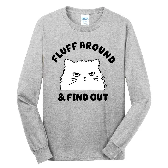 Fluff Around And Find Out Funny Angry Cat Tall Long Sleeve T-Shirt