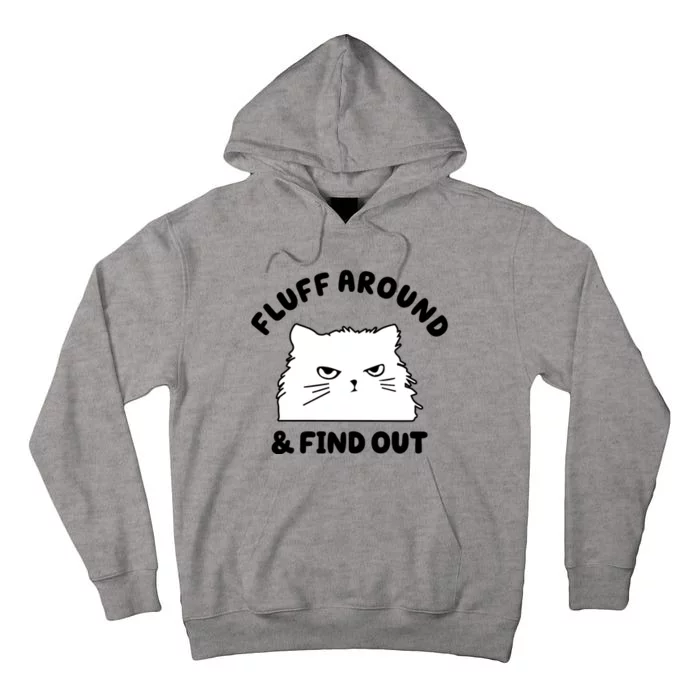 Fluff Around And Find Out Funny Angry Cat Tall Hoodie