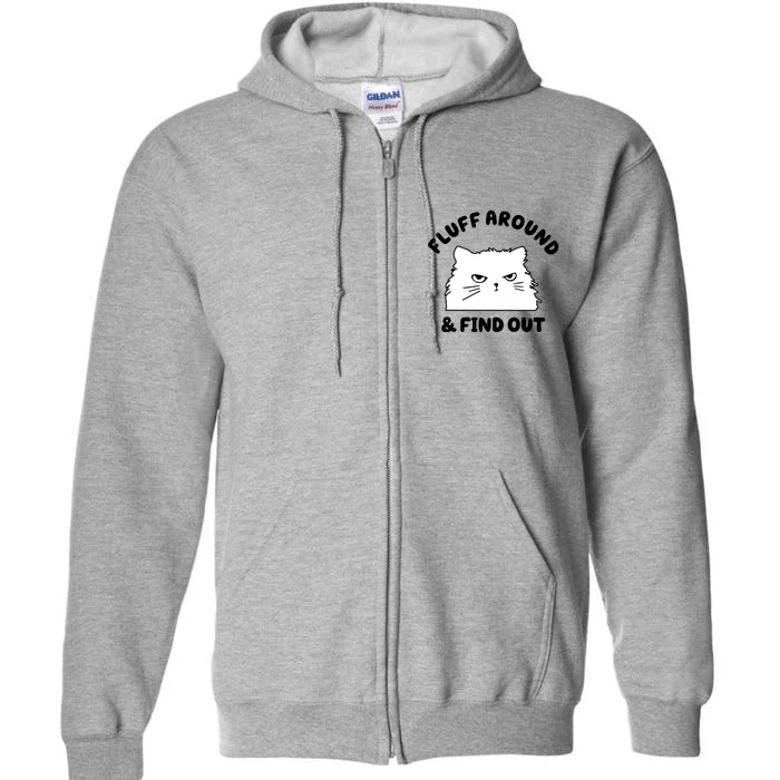 Fluff Around And Find Out Funny Angry Cat Full Zip Hoodie