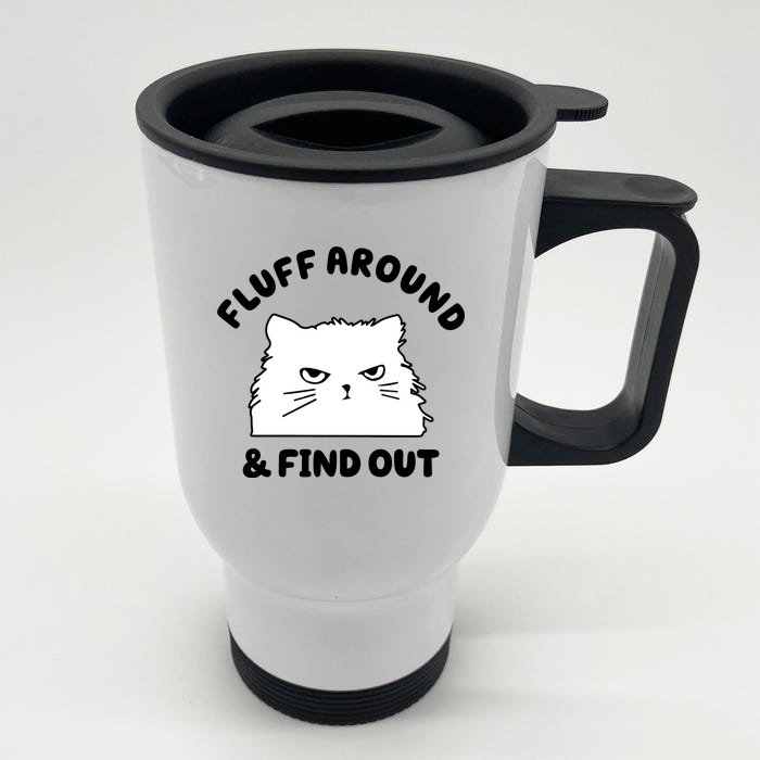 Fluff Around And Find Out Funny Angry Cat Front & Back Stainless Steel Travel Mug