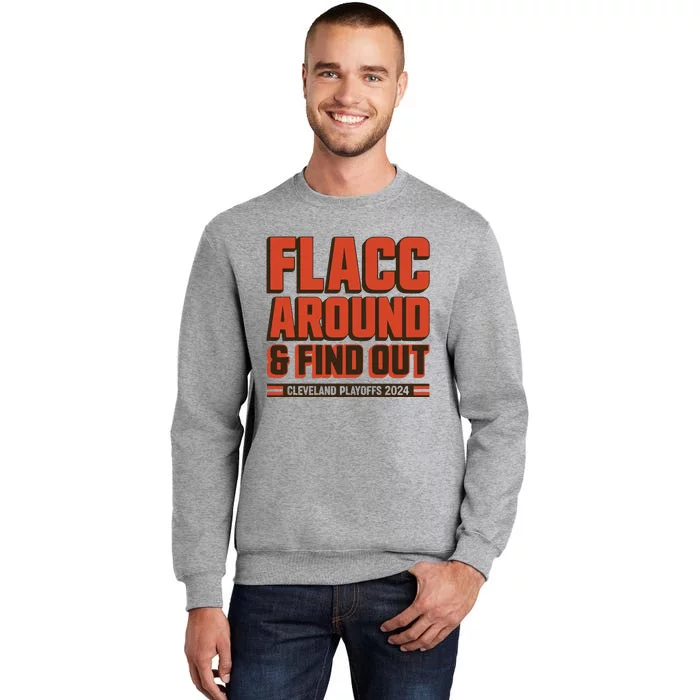 Flacc Around And Find Out Tall Sweatshirt