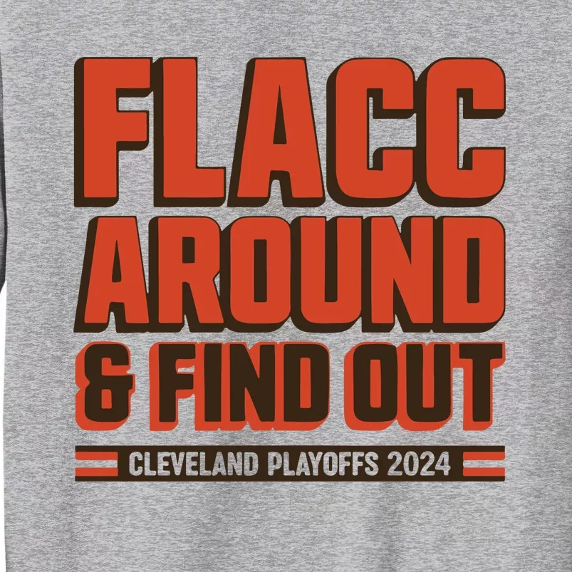 Flacc Around And Find Out Tall Sweatshirt