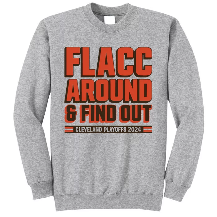 Flacc Around And Find Out Tall Sweatshirt