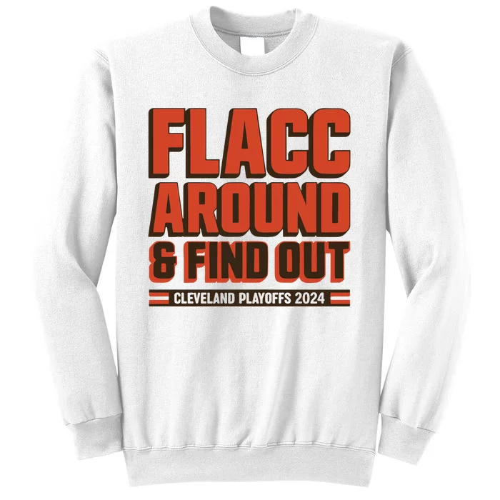 Flacc Around And Find Out Sweatshirt