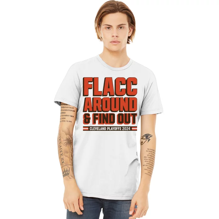 Flacc Around And Find Out Premium T-Shirt