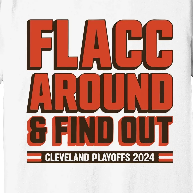 Flacc Around And Find Out Premium T-Shirt