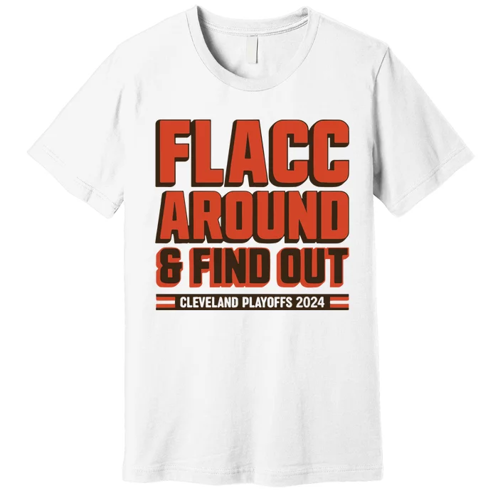 Flacc Around And Find Out Premium T-Shirt