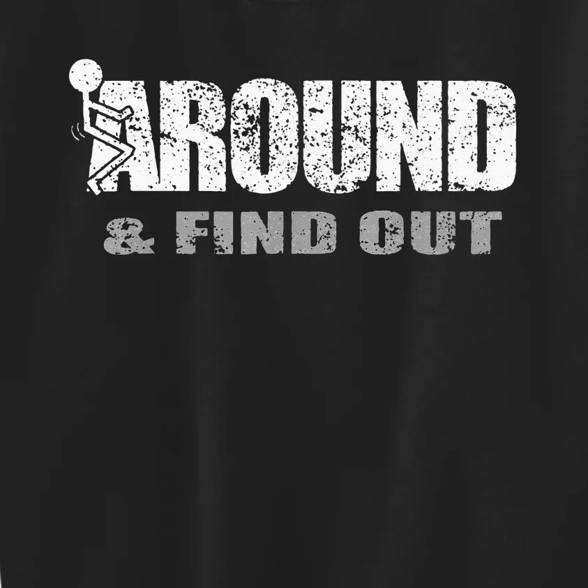 Fuck Around And Find Out Kids Sweatshirt