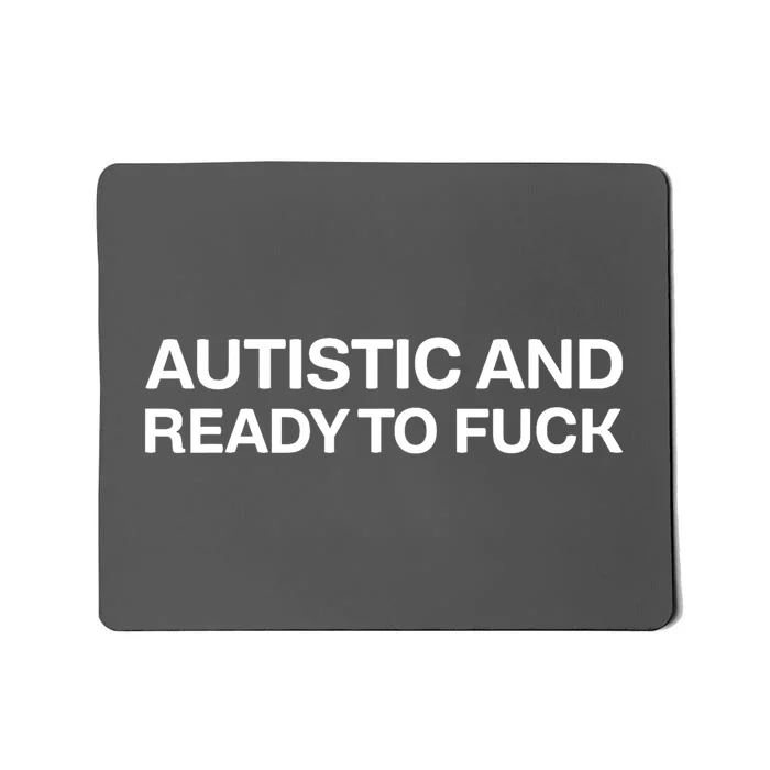 Funny Autism Awareness Autistic And Ready To Fuck Gift Mousepad