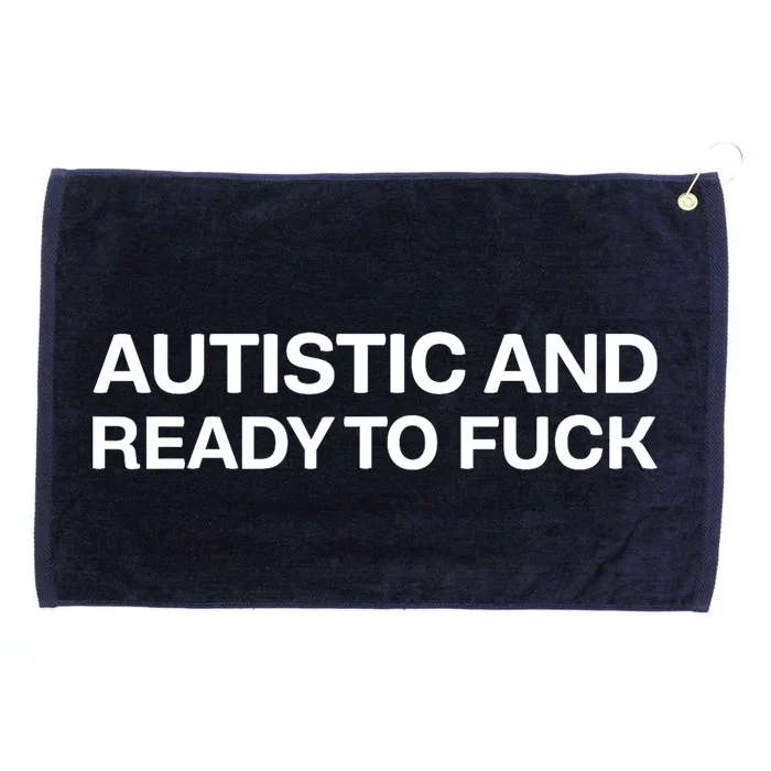 Funny Autism Awareness Autistic And Ready To Fuck Gift Grommeted Golf Towel