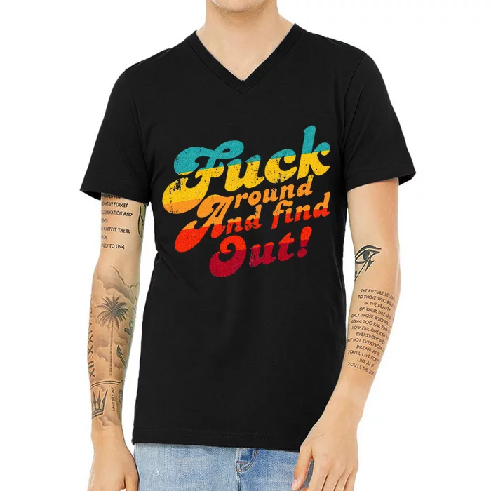 Fuck Around And Find Out FAFO F Around And Find Out V-Neck T-Shirt