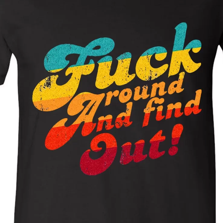 Fuck Around And Find Out FAFO F Around And Find Out V-Neck T-Shirt