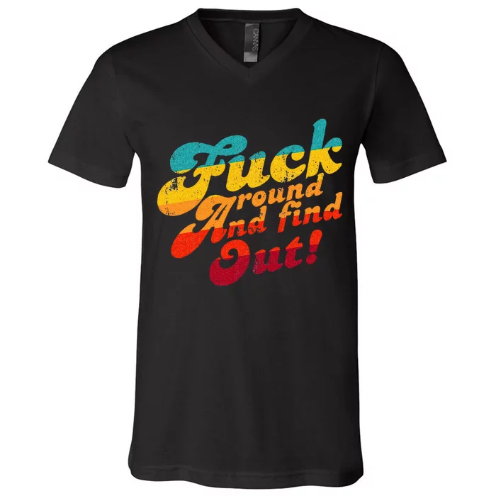 Fuck Around And Find Out FAFO F Around And Find Out V-Neck T-Shirt