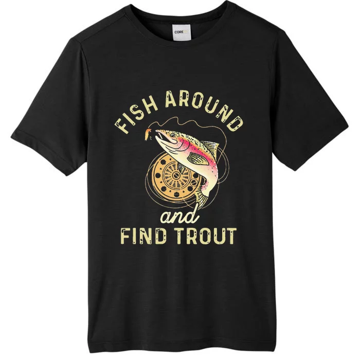 Fish Around And Find Trout Funny Fishing ChromaSoft Performance T-Shirt