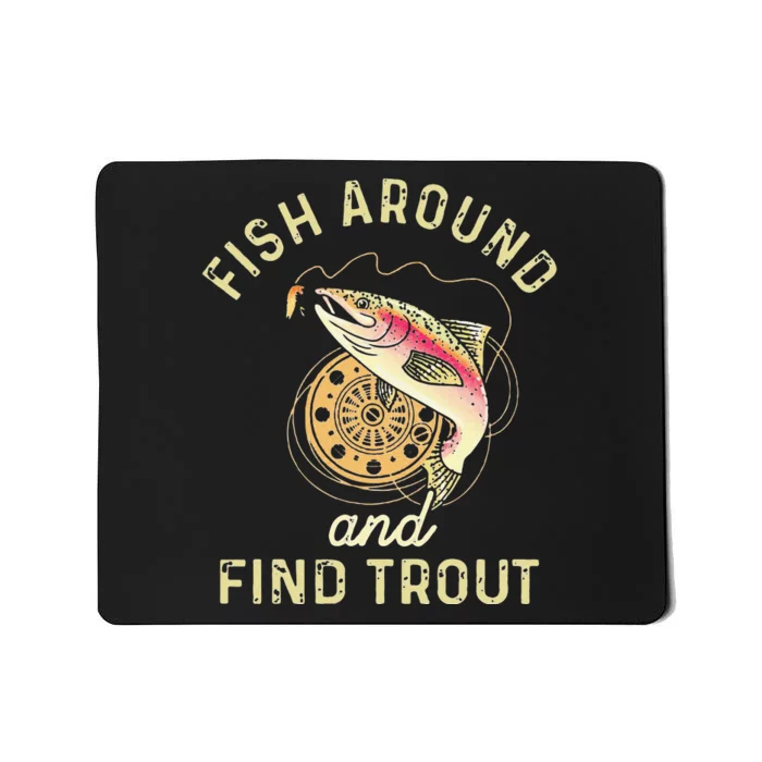 Fish Around And Find Trout Funny Fishing Mousepad