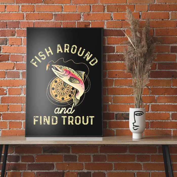 Fish Around And Find Trout Funny Fishing Poster