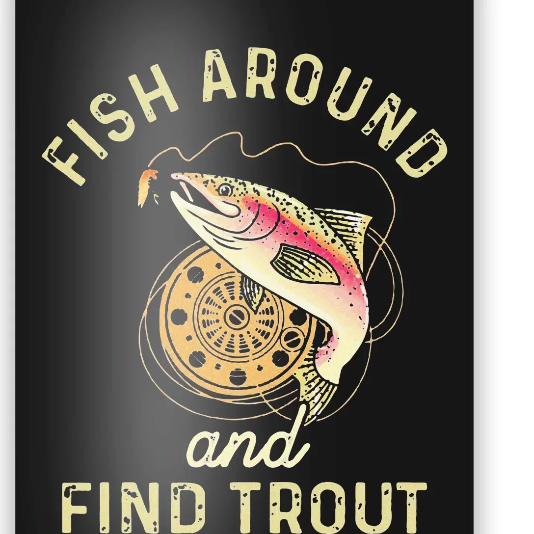 Fish Around And Find Trout Funny Fishing Poster