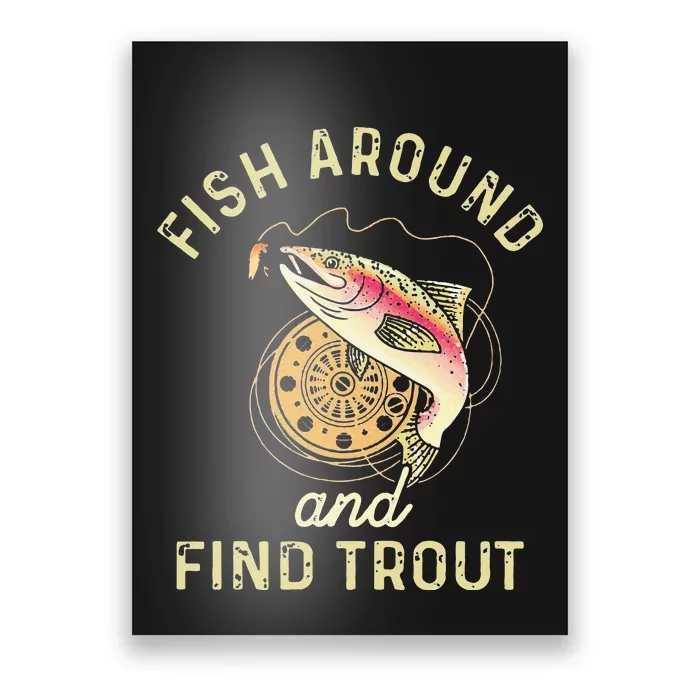 Fish Around And Find Trout Funny Fishing Poster