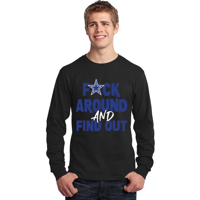 Fuck Around And Find Out Tall Long Sleeve T-Shirt