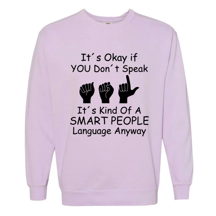 Funny ASL American Sign Language Garment-Dyed Sweatshirt