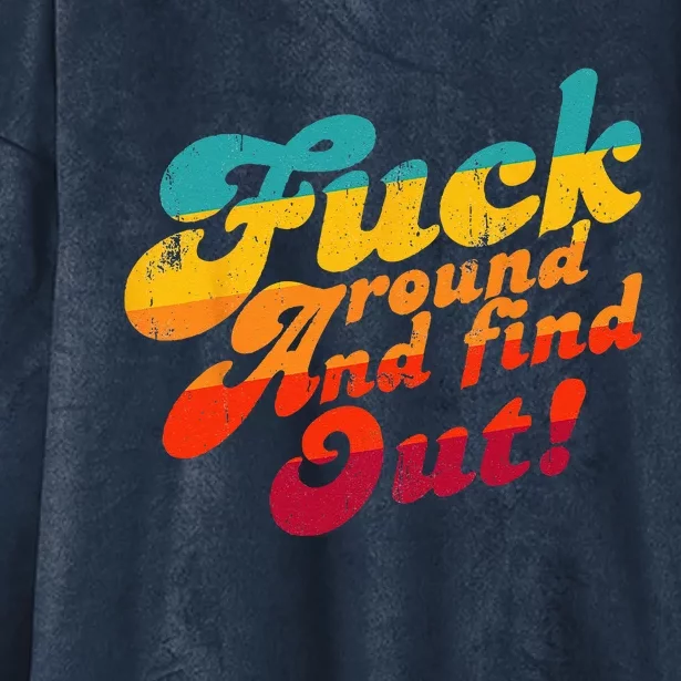 Fuck Around And Find Out FAFO F Around And Find Out Hooded Wearable Blanket