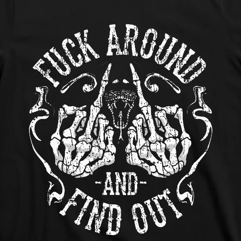 Fuck Around And Find Out T-Shirt