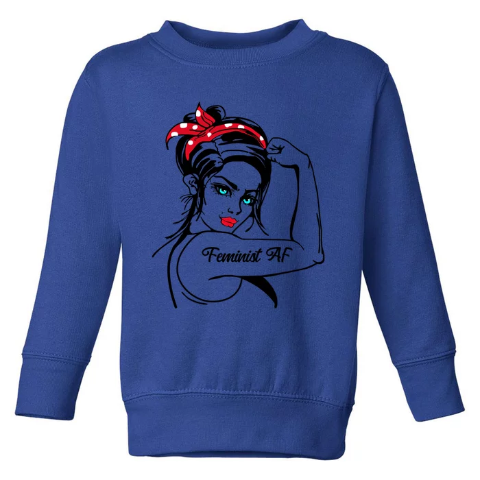 Feminist Af As Fuck Rosie The Riveter Gift Toddler Sweatshirt