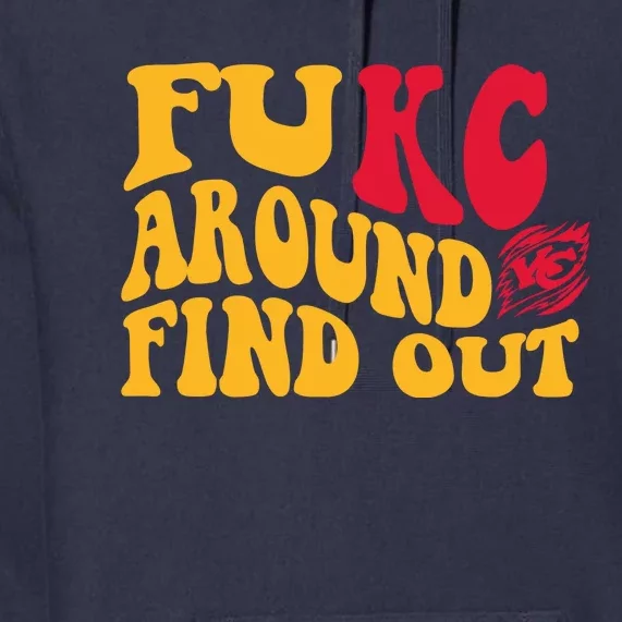 Fuck Around And Find Out Cool Chiefs Football Design Premium Hoodie