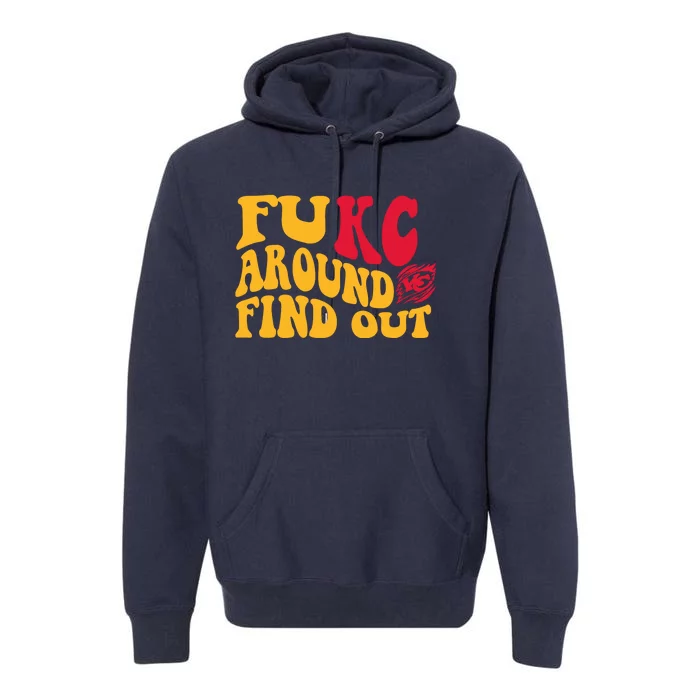 Fuck Around And Find Out Cool Chiefs Football Design Premium Hoodie