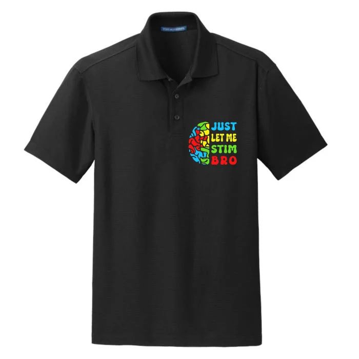 Funny Autism Awereness Neurodiversity Just Let Me Stim Bro Dry Zone Grid Performance Polo