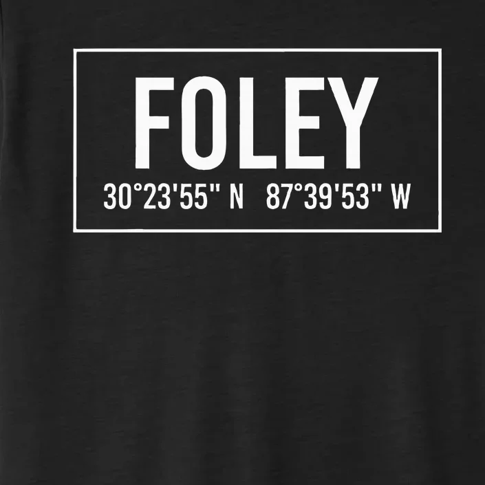 Foley Al Alabama Funny City Coordinates Home Roots Gift ChromaSoft Performance T-Shirt