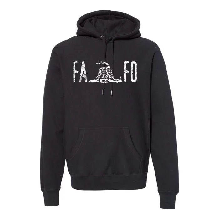 Fuck Around And Find Out Fafo F Around And Find Out Premium Hoodie