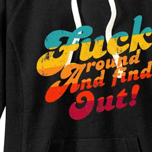 Fuck Around And Find Out Fafo F Around And Find Out Women's Fleece Hoodie