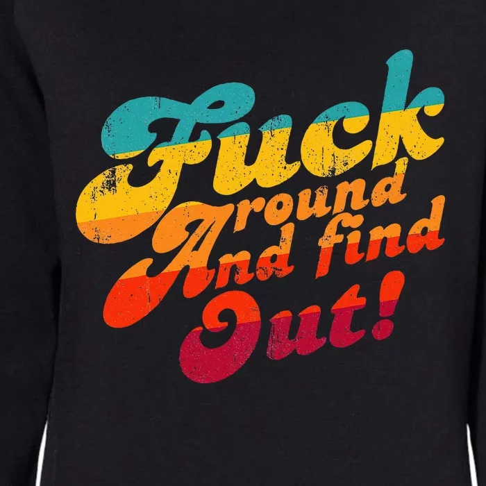 Fuck Around And Find Out Fafo F Around And Find Out Womens California Wash Sweatshirt