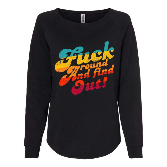 Fuck Around And Find Out Fafo F Around And Find Out Womens California Wash Sweatshirt